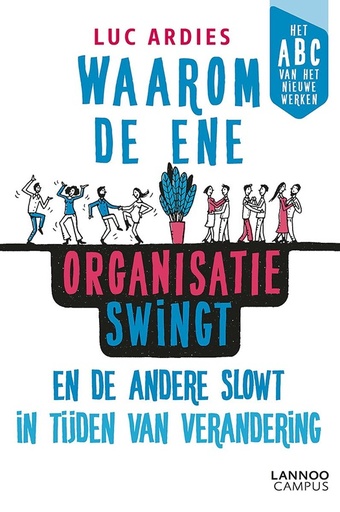 Waarom de ene organisatie swingt en de andere slowt in tijden van verandering