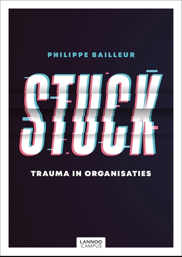 Stuck : Trauma in organisaties