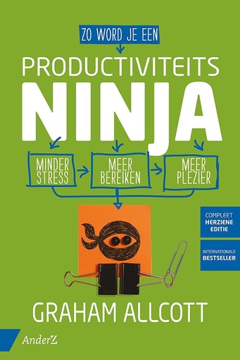 Zo word je een productiviteitsNINJA : Minder Stress - Meer Bereiken - Meer Plezier