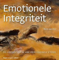 Emotionele Integriteit : De onderstroom van professionele ethiek