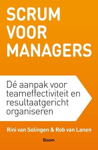 Scrum voor managers : De aanpak voor teameffectiviteit en resultaatgericht organiseren