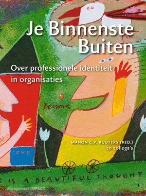 Je Binnenste Buiten : Over professionele identiteit in organisaties