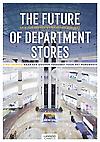 The future of department stores : 9 roltrappen naar een gouden toekomst voor het warenhuis