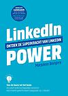 Linkedln Power : Ontdek de superkracht van Linkedln