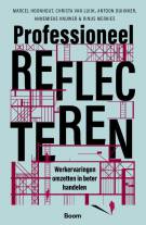 Professioneel Reflecteren : Werkervaringen omzetten in beter handelen