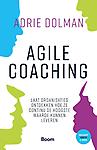 Agile coaching : Laat organisaties ontdekken hoe ze continu de hoogste waarde kunnen leveren