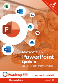 Roadmap 365 : PowerPoint Specialist : Creëer informatieve presentaties Combipakket