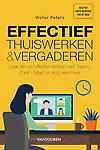 Effectief thuiswerken en vergaderen : Leer slim en effectief werken met Teams, Zoom, Meet en nog veel meer