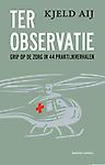 Ter observatie : Grip op de zorg in 44 praktijkverhalen