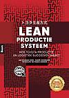 LEAN productie systeem : Hoe Toyota productie en logistiek succesvol maakt
