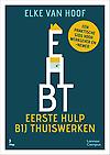 EHBT Eerste hulp bij thuiswerk : een praktische gids voor werkgever en -nemer