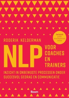 NLP voor coaches en trainers : Inzicht in onbewuste processen onder succesvol gedrag en communicatie
