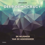 Deep democracy : de wijsheid van de minderheid