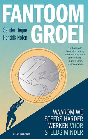 Fantoomgroei : Waarom we steeds harder werken voor steeds minder