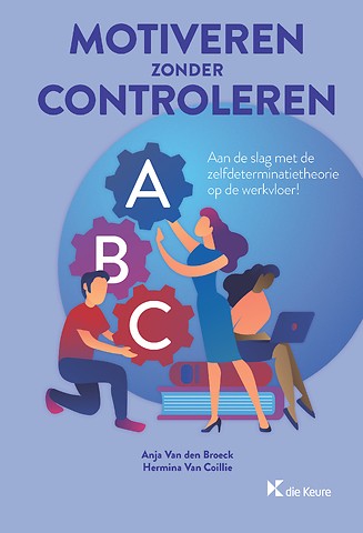 Motiveren zonder controleren : Aan de slag met de zelfdeterminatietheorie op de werkvloer!