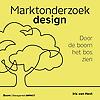 Marktonderzoek design : Door de boom het bos zien