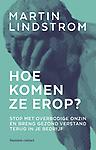 Hoe komen ze erop? Stop met overbodige onzin en breng gezond verstand terug in je bedrijf