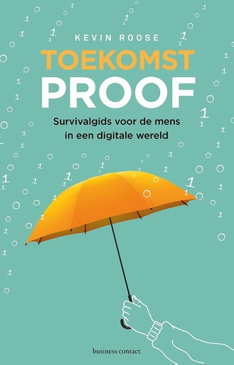Toekomstproof : Survivalgids voor de mens in een digitale wereld