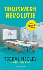 Thuiswerk revolutie : succesvol samenwerken op afstand