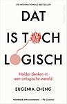 Dat is toch logisch : Helder denken in een onlogische wereld