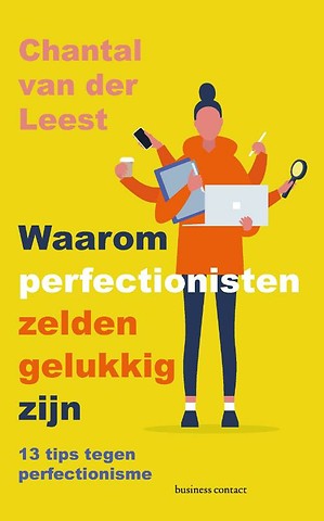 Waarom perfectionisten zelden gelukkig zijn : 13 tips tegen perfectionisme