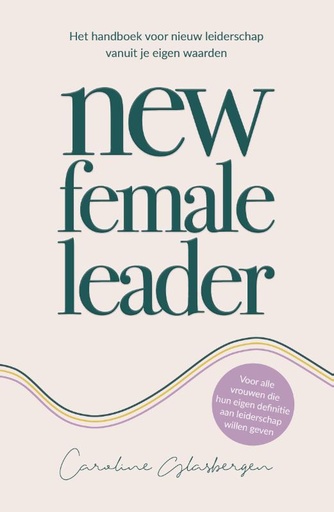 New Female Leader : Het HB voor nieuw leiderschap vanuit je eigen waarden