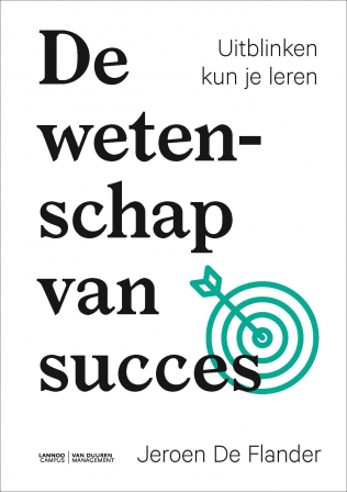 De wetenschap van succes : Uitblinken kan je leren