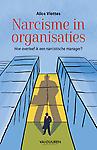 Narcisme in organisaties : Hoe overleef ik een narcistische manager?