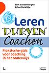 Leren Durven Coachen : Praktische gids voor coaching in het onderwijs