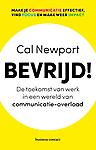 Bevrijd! De toekomst van werk in een wereld van communicatie-overload