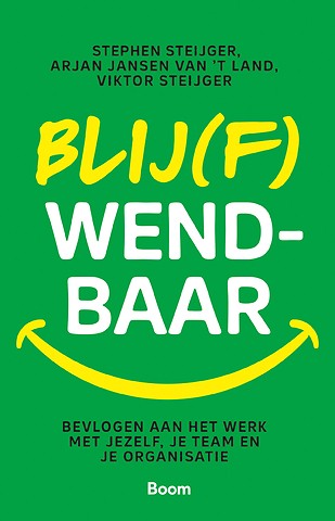 Blij(f) wendbaar : Bevlogen aan het werk met jezelf, je team en je organisatie