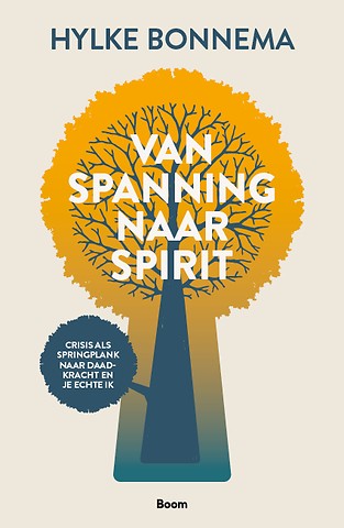 Van spanning naar spirit : Crisis als springplank naar daadkracht en het echte ik