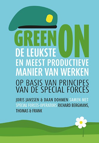 Green on : De leukste en meest productieve manier van werken : op basis van principes van de special forces