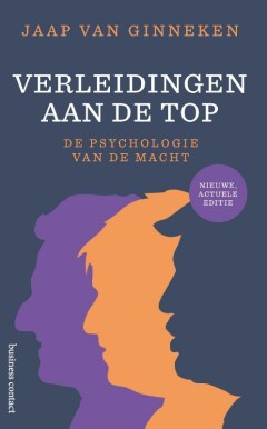Verleidingen aan de top : De psychologie van de macht