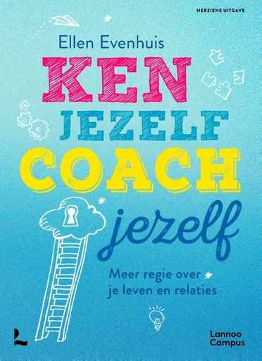 Ken jezelf Coach jezelf : Meer regie over je leven en relaties