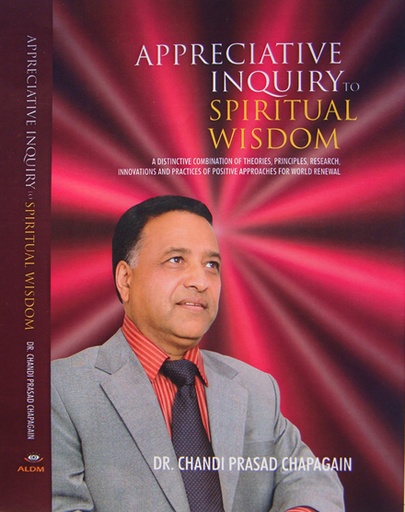 [A distinctive combination of theories, principles, research, innovations and parctices of positive approaches for world renewal] Appreciative Inquiry to spiritual wisdom