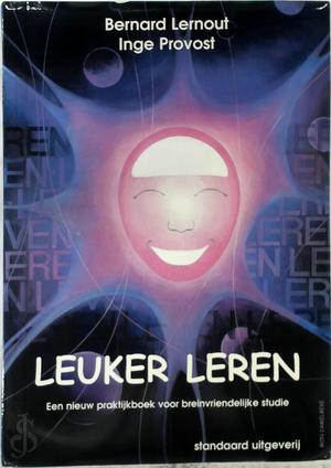 [Leuker Leren : Een nieuw praktijkboek voor breinvriendelijke studie] Leuker Leren : Een nieuw praktijkboek voor breinvriendelijke studie
