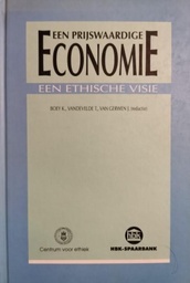 [Een prijswaardige economie : een ethische visie] Een prijswaardige economie : een ethische visie