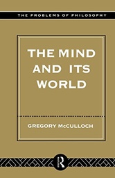 [First published in 1995. Since Descartes, the mind has been thought to be `in the head', separable from the world and even from the body it inhabits. Gregory McCulloch, in The MInd and its World, considers the latest debates in philosophy and cognitive science about whether the thinking subject actually requires an environment in order to be able to think. McCulloch explores the argument from Descartes, through Locke, Frege and Wittgenstein up to the present day. He then offers an original defence of his own version of externalism - that the mind is constituted by the objectw which are its phenomena. The Mind and its World provides a clear and accessible introduction to a cluster of contemporary controversies in the area of the philosophy of mind and language. It is designed to be read by students with no previous knowledge of the issues, but will also be of interest to specialists in the field.] The mind and its world