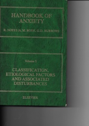 Handbook of Anxiety Volume 2 : Classification, Etiological Factors and Associated Disturbances