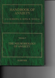 Handbook of Anxiety Volume 3 : The Neurobiology of Anxiety