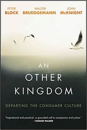 An other kingdom : Departing the consumer culture